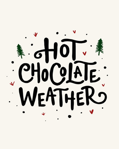 Hot Chocolate Weather