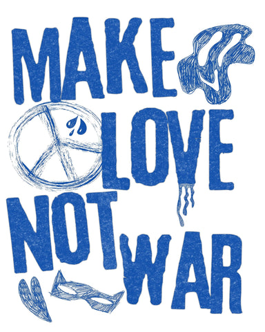 Make Love Not War Peace