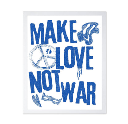 Make Love Not War Peace