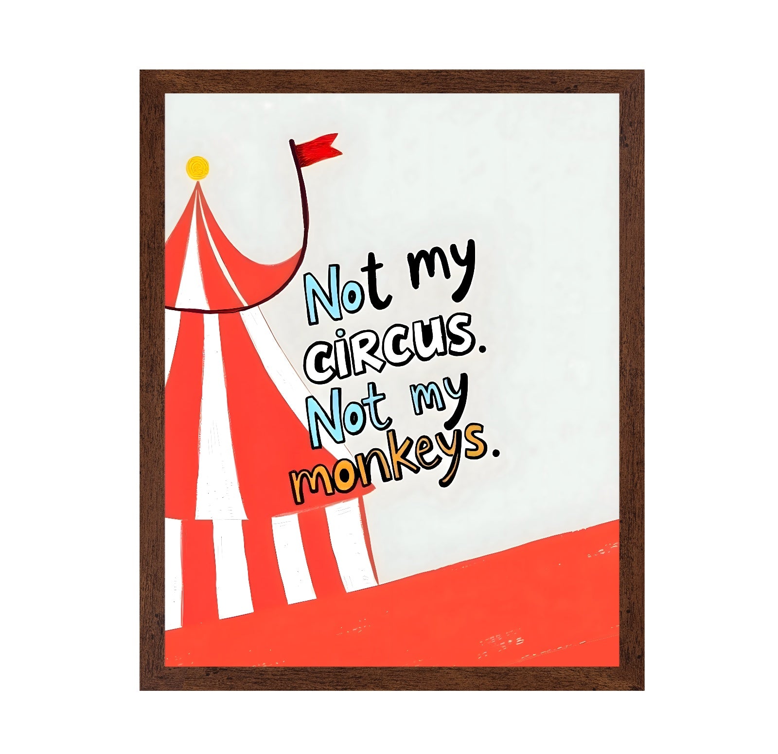 Not My Circus Quote