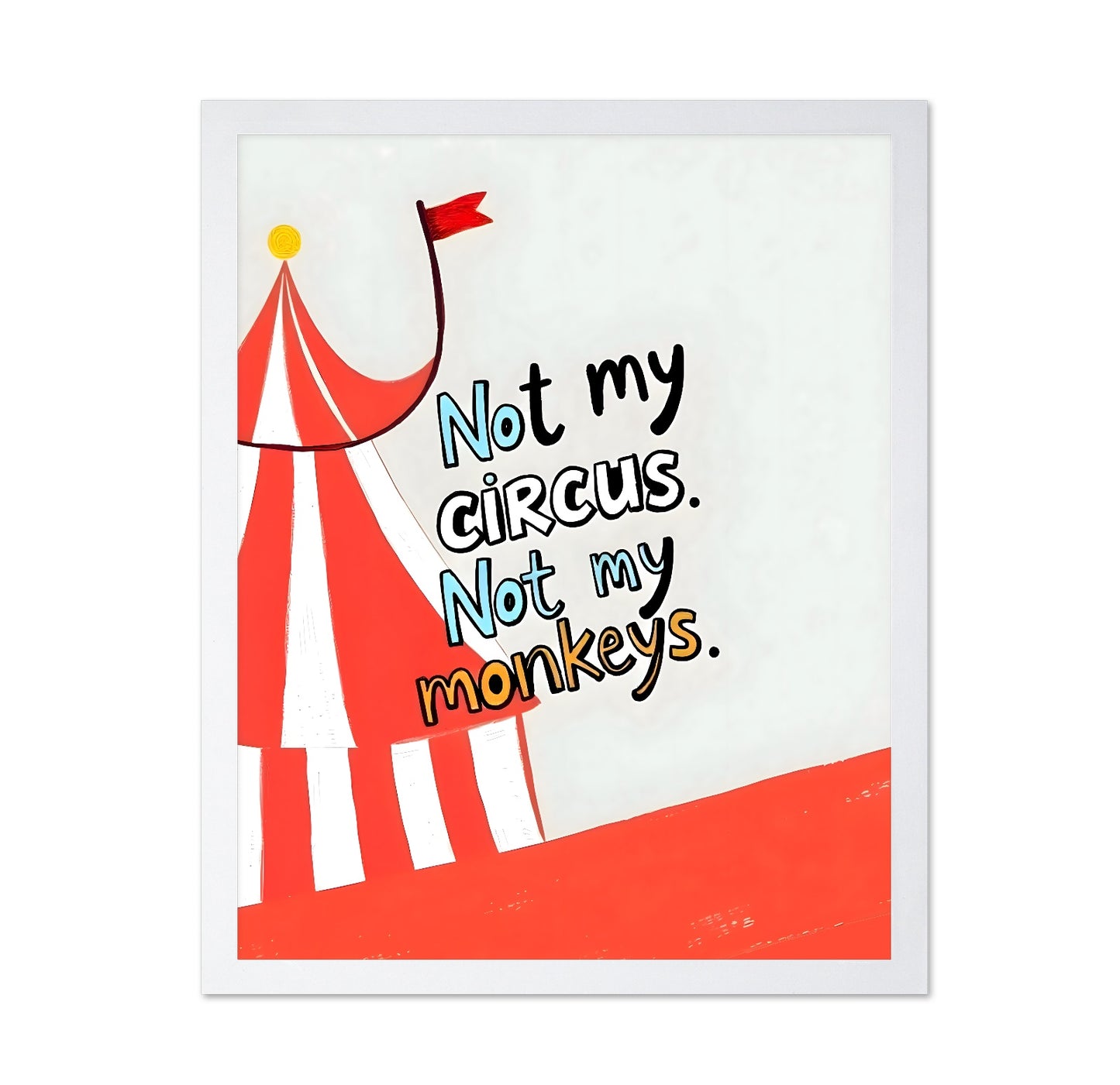 Not My Circus Quote