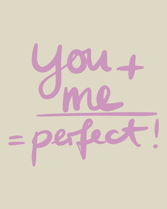 You And Me Perfect