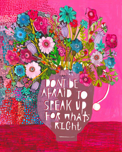 Speak Up Floral Quote