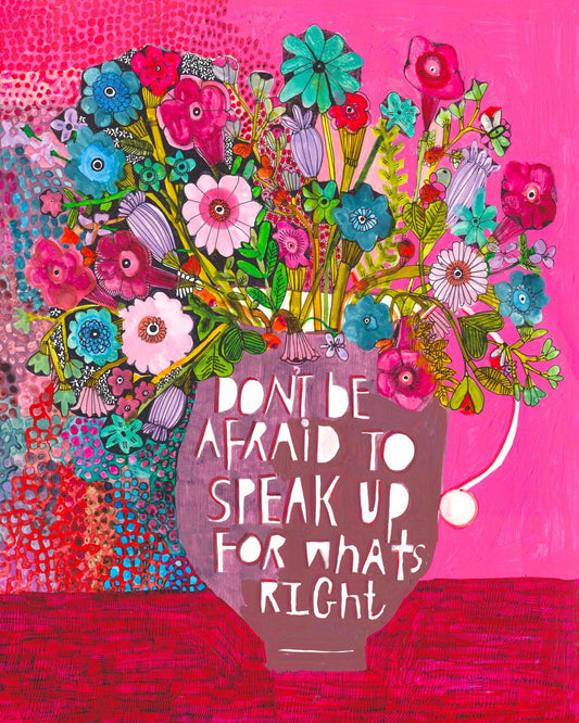 Speak Up Floral Quote