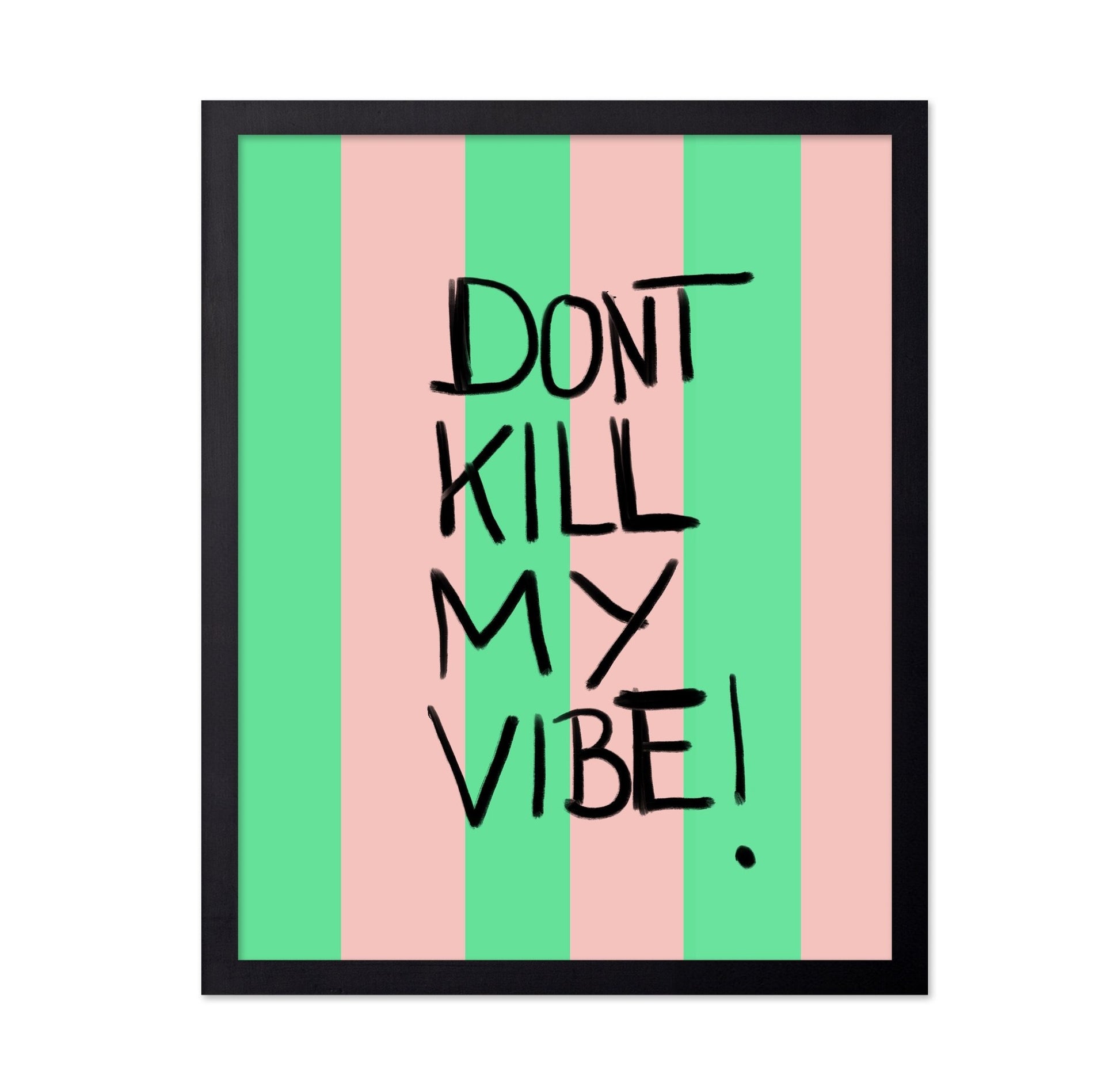 Dont Kill My Vibe