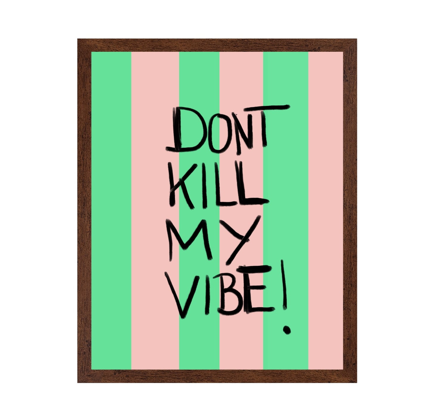 Dont Kill My Vibe