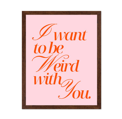 I Want To Be Weird Quote