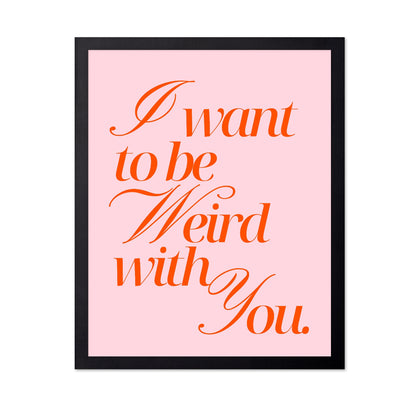 I Want To Be Weird Quote