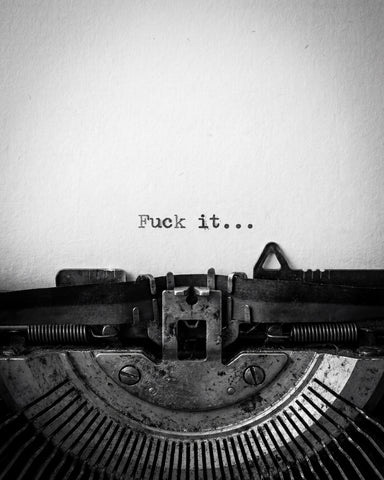 Fuck It Quote