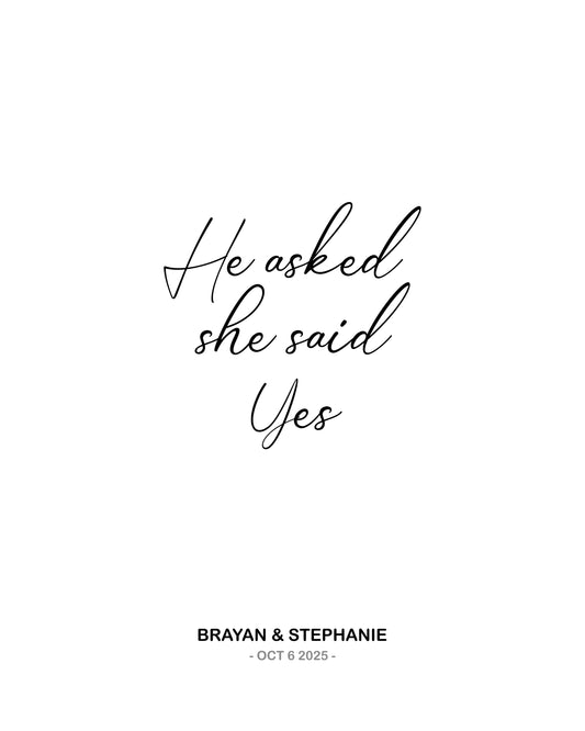 He Asked She Said Yes